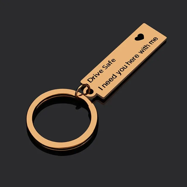 Custom Keyring  Drive Safe I Need You Here With Me Stainless Keychain