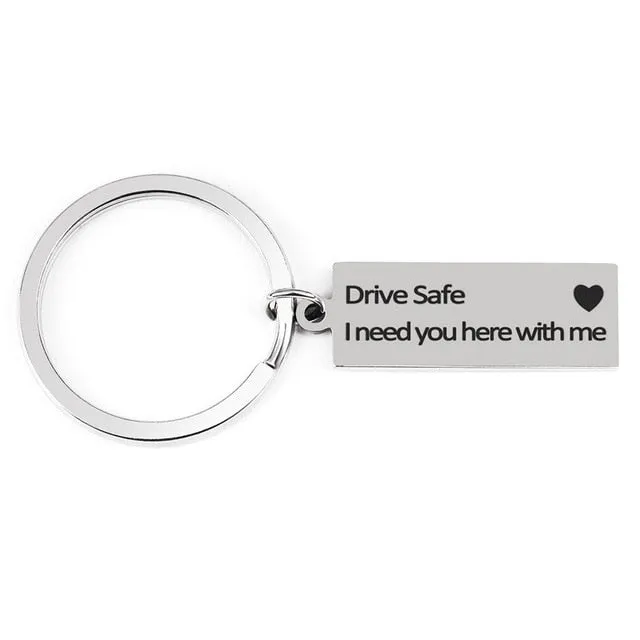 Custom Keyring  Drive Safe I Need You Here With Me Stainless Keychain