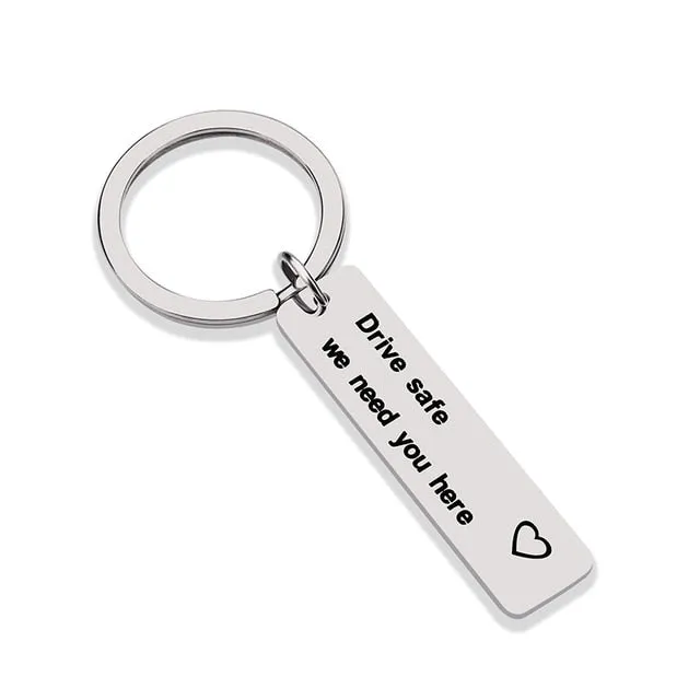 Custom Keyring  Drive Safe I Need You Here With Me Stainless Keychain