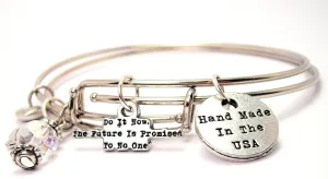 Do It Now The Future Is Promised To No One Expandable Bangle Bracelet Set