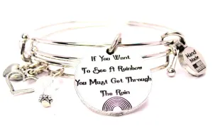 If You Want To See A Rainbow You Must Get Through The Rain Expandable Bangle Bracelet Set